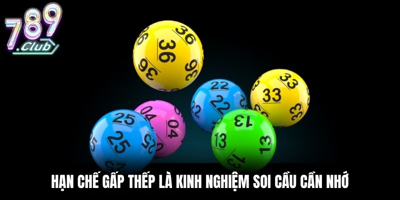 Kinh Nghiệm Soi Cầu - Giải Mã Những Dạng Cầu Thường Gặp Hạn chế gấp thếp là kinh nghiệm soi cầu cần nhớ